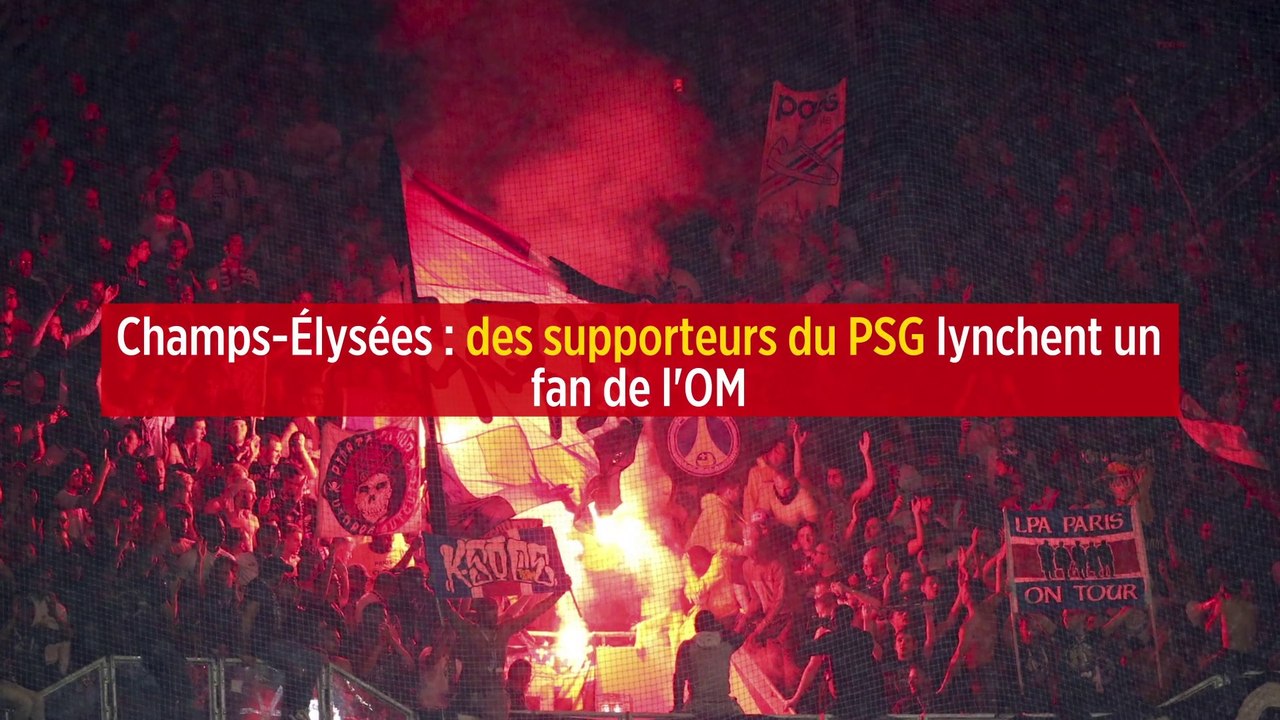 Champs-Élysées : des supporteurs du PSG lynchent un fan de l'OM