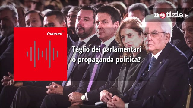 Taglio dei parlamentari: riforma o propaganda politica?