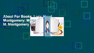 About For Books  Lucy Maud Montgomery: My First L. M. Montgomery  For Kindle