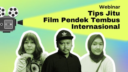 LIVE STREAMING: Geliat Sineas Lokal: Tips Jitu Film Pendek Tembus Internasional