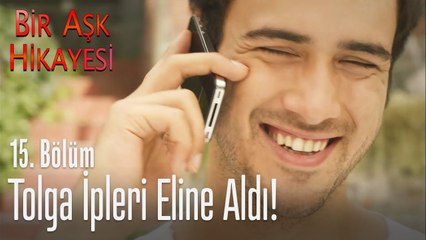 İpler Tolga'nın elinde! - Bir Aşk Hikayesi 15. Bölüm