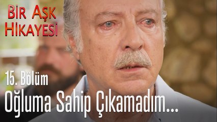Oğluma sahip çıkamadım - Bir Aşk Hikayesi 15. Bölüm