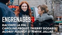 Engrenages saison 8 - Raconte La Fin avec Audrey Fleurot, Caroline Proust, Thierry Godard et Tewfik Jallab