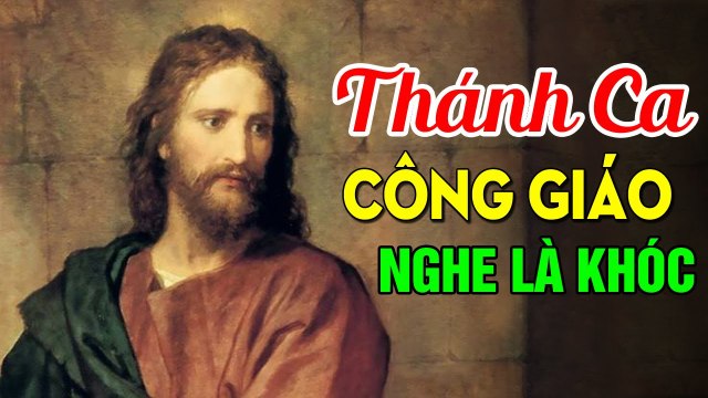 TUYỆT ĐỈNH THÁNH CA CÔNG GIÁO NGHE LÀ KHÓC HẾT NƯỚC MẮT - Nhạc Thánh Ca Hay Nhất 2020