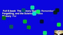 Full E-book  The Memory Illusion: Remembering, Forgetting, and the Science of False Memory  For
