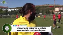 Yozgatspor 1959 FK'da 16 kişinin koronavirüs testi pozitif çıktı