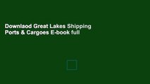 Downlaod Great Lakes Shipping Ports & Cargoes E-book full