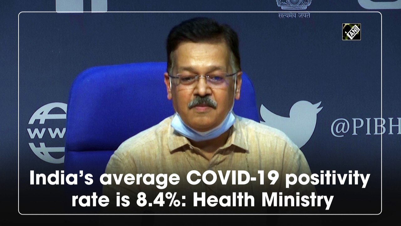 India’s average Covid-19 positivity rate is 8.4%: Health Ministry