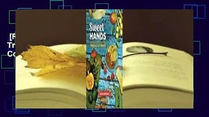 [Read] Sweet Hands: Island Cooking from Trinidad & Tobago, 3rd Edition: Island Cooking from