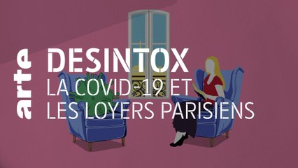 La Covid-19 et les loyers Parisiens | 15/09/2020 | Désintox | ARTE