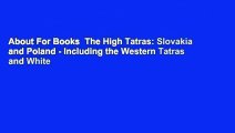 About For Books  The High Tatras: Slovakia and Poland - Including the Western Tatras and White