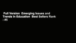 Full Version  Emerging Issues and Trends in Education  Best Sellers Rank : #5