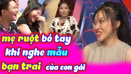 Đến Mẹ Ruột Cũng Phải Lắc Đầu Khi Cô Gái Nói Mẫu Bạn Trai Của Mình | BMHH Tập 95