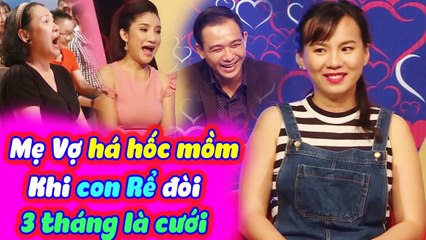 Mẹ Vợ Há Hốc Mồm Vì Chàng Rể Nôn Nóng Đòi Cưới Sau 3 Tháng Quen Nhau | BMHH Tập 156