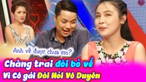 Chàng Trai Đòi Bỏ Về Vì Cô Gái Đòi Hỏi Và Đưa Ra Yêu Cầu Vô Duyên | BMHH Tập 187