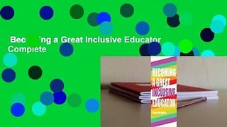 Becoming a Great Inclusive Educator Complete