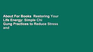 About For Books  Restoring Your Life Energy: Simple Chi Gung Practices to Reduce Stress and