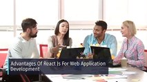 Advantages of React Js for Web Application Development
