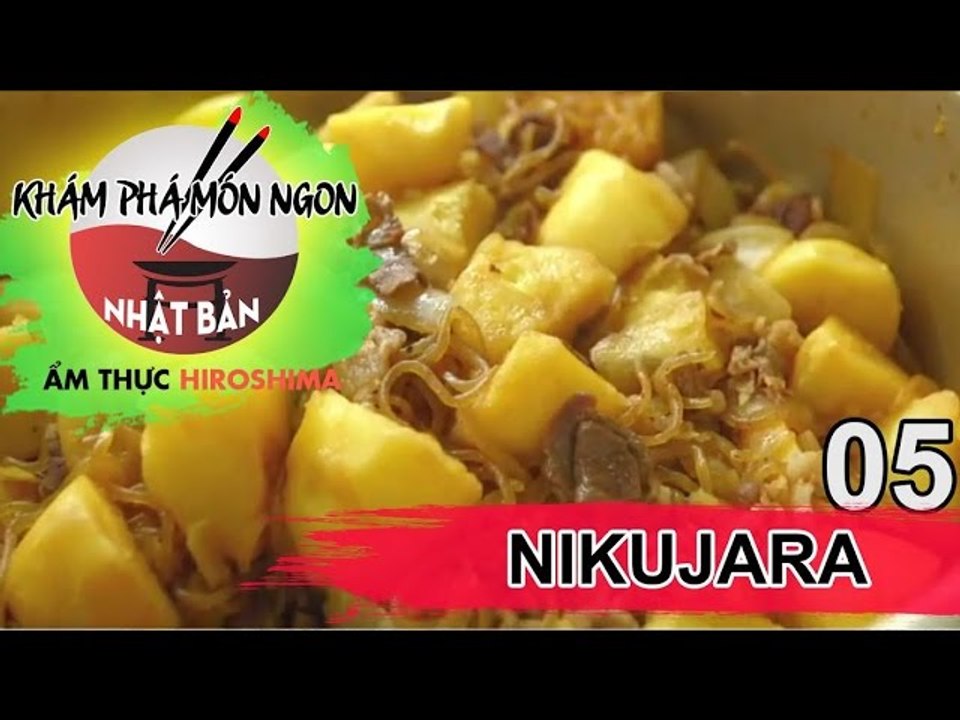 Nikujaga - Thịt hầm khoai tây món ăn mang hương vị của người mẹ | Khám Phá Món Ngon Nhật Bản | Tập 5