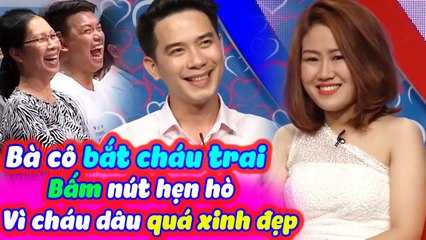 Bà Cô Yêu Cầu Cháu Trai Phải Bấm Nút Hẹn Hò Vì Thấy Cháu Dâu Xinh Đẹp Dễ Thương | BMHH 275
