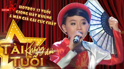 Hotboy 13 tuổi giọng hát khủng với màn giả gái cực chất không kém gì HOÀI LINH 