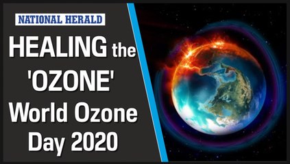 Healing the 'Ozone'- World Ozone Day 2020