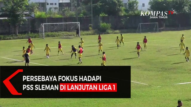 Persebaya Fokus Hadapi PSS Sleman di Lanjutan Liga 1