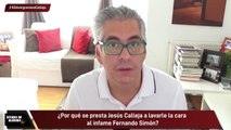 EL LADO OSCURO DE LOS MEDIOS /  ¿Por qué se presta Jesús Calleja a lavarle la cara al infame Fernando Simón?