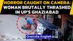 Horror caught on camera: Woman brutally thrashed by a man in UP's Ghaziabad | Oneindia News