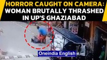 Horror caught on camera: Woman brutally thrashed by a man in UP's Ghaziabad | Oneindia News