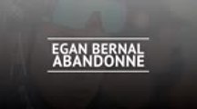 TdF - Egan Bernal abandonne