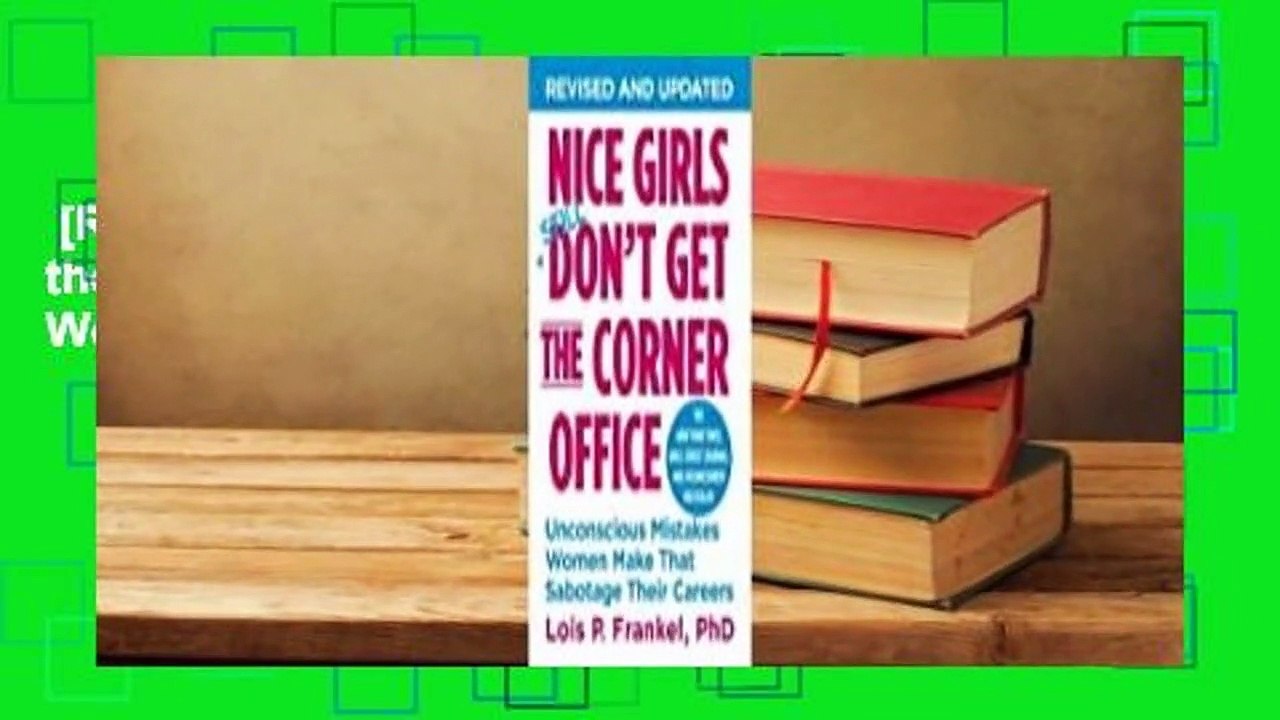 [Read] Nice Girls Still Don't Get the Corner Office: Unconscious Mistakes Women Make That