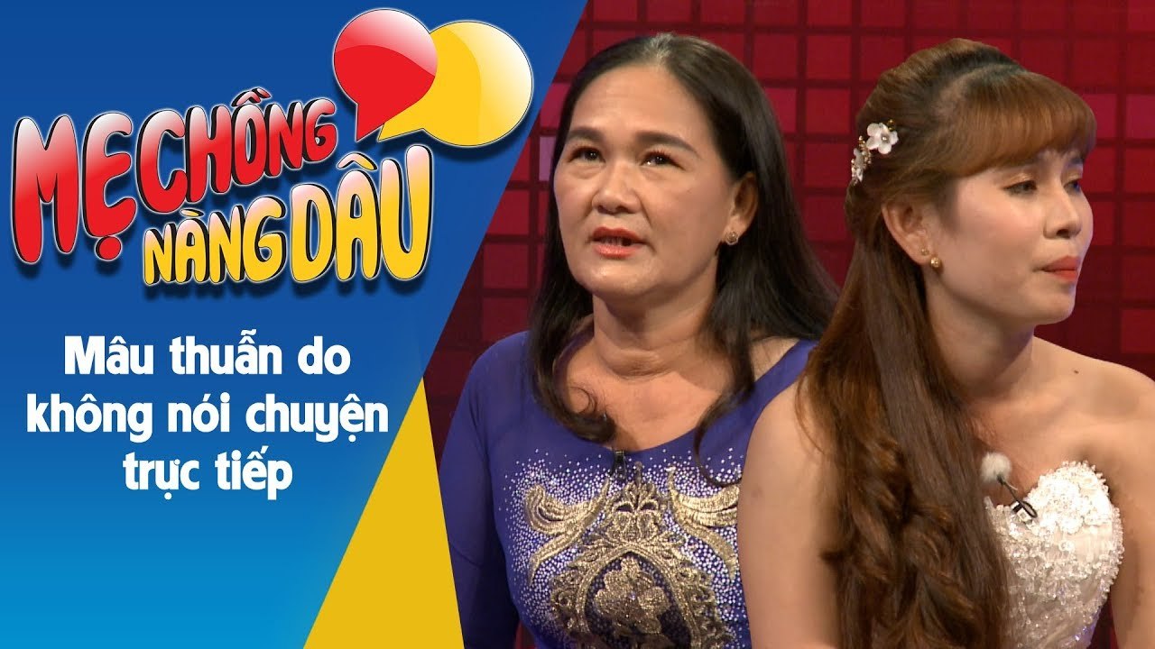 Mâu thuẫn Mẹ Chồng Nàng Dâu do không trực tiếp nói chuyện với nhau | MẸ CHỒNG - NÀNG DÂU 