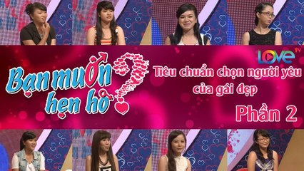 BMHH HAY NHẤT | Tiêu chuẩn chọn người yêu của gái đẹp (Phần 2) | Nữ yêu cầu – nam đáp ứng