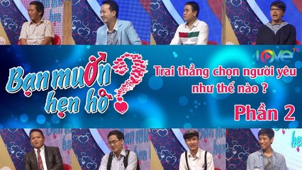 BMHH HAY NHẤT | Trai thẳng cần người yêu như thế nào (Phần 2) | Nam yêu cầu – nữ đáp ứng