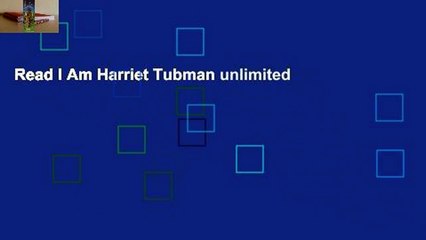 Read I Am Harriet Tubman unlimited