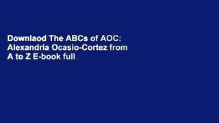 Downlaod The ABCs of AOC: Alexandria Ocasio-Cortez from A to Z E-book full