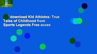 Pdf download Kid Athletes: True Tales of Childhood from Sports Legends Free acces