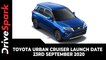 Toyota Urban Cruiser Launch Date | 23rd September 2020 | Price Expectations, Specs & Other Details