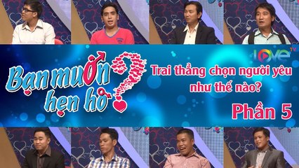 BMHH HAY NHẤT | Trai thẳng cần người yêu như thế nào (Phần 5) | Nam yêu cầu – nữ đáp ứng