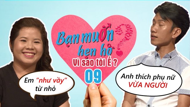 VÌ SAO TÔI Ế #9 | Khám phá bí quyết để có người yêu chuẩn ‘soái ca - kiều nữ’