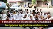 Farmers on sit-in protest in Ghaziabad to oppose agriculture ordinances