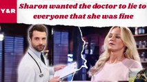 The Young And The Restless Spoilers Sharon wanted the doctor to lie to everyone that she was fine