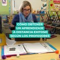 Aprendizaje a distancia exitoso según los profesores