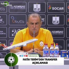 Fatih Terim'den transfer açıklaması