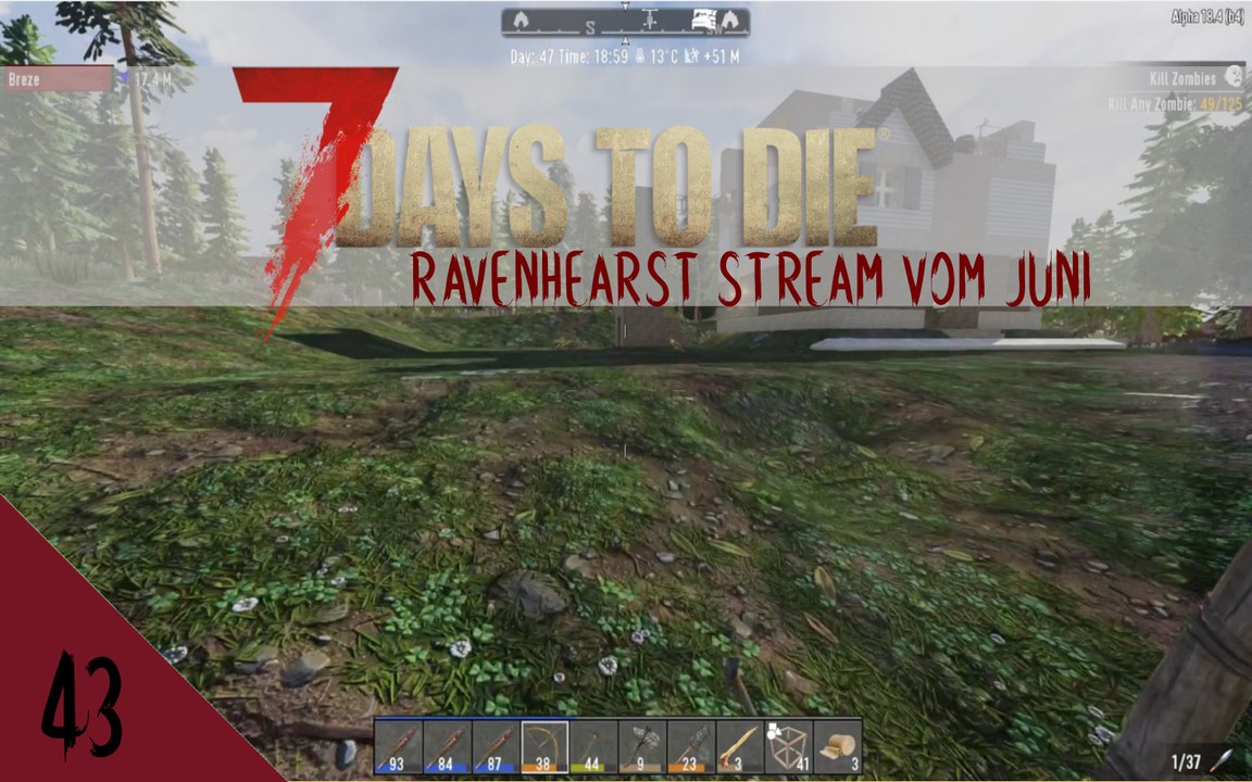 7DTD A18 Ravenhearst V6.4.5 Juni 2020 Stream E43