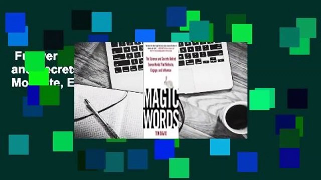 Full version Magic Words: The Science and Secrets Behind Seven Words That Motivate, Engage, and
