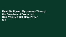 Read On Power: My Journey Through the Corridors of Power and How You Can Get More Power full