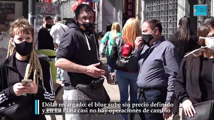 Dólar recargado: el blue sube sin precio definido y en La Plata casi no hay operaciones de cambio