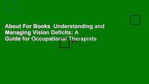 About For Books  Understanding and Managing Vision Deficits: A Guide for Occupational Therapists